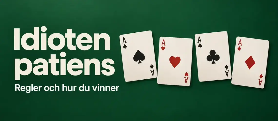 Fyra ess i spader, hjärter, klöver och ruter på grön bakgrund med texten ”Idioten patiens – Regler och hur du vinner”.