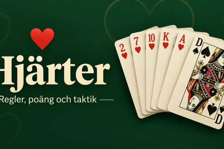 Illustration med hjärterkort och spader dam mot en mörkgrön bakgrund samt texten ”Hjärter – Regler, poäng och taktik”.