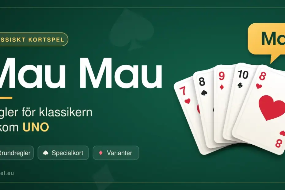 Grafik med texten "Mau Mau – Regler för klassikern bakom UNO" på grönt kortbordsfilt, bredvid en solfjäder av spelkort från en vanlig kortlek och en gul pratbubbla där det står "Mau!".