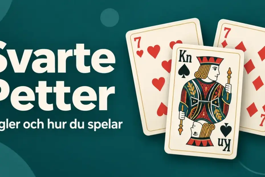 Illustration av spader knekt framför två röda sjuor på mörkgrön bakgrund med texten ”Svarte Petter – Regler och hur du spelar”.