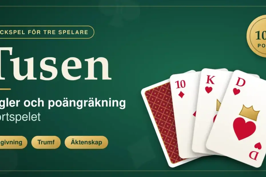 Grafisk bild för kortspelet Tusen med en solfjäder av spelkort – ett kort med baksidan upp, ruter tia, hjärter kung och hjärter dam – på ett grönt spelbord, ett guldmärke med texten "1000 poäng" och rubriken "Tusen – regler och poängräkning i kortspelet".